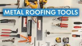 How To Install Metal Roofing: Metal Roofing Tools Overview