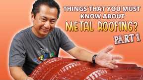 What you should know about Metal Roofing? Part 1: Introduction