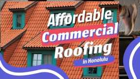Affordable Commercial Roofing Contractors In Honolulu, Hawaii Roof Repair Free  808 Estimate