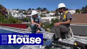 How to Install Solar Panels | This Old House