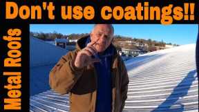 Why NOT to apply Metal Roof Coatings - The worst thing to ever do