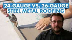 24-Gauge vs. 26-Gauge Metal Roofing: Which is Better for Your Project?