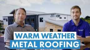Is Metal Roofing Good In Warm Weather Climates?