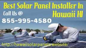 Best Solar Panel Installer In Hawaii - Solar Panel System For Home HI