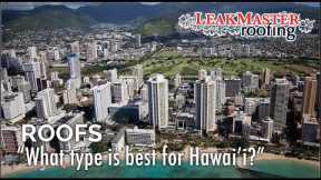 What type of roof is best for Hawai'i?