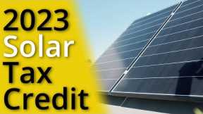 The Solar Tax Credit Explained [2023]