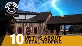 10 Myths About Metal Roofing, Which Are True? Are Metal Roofs Loud? Does It Attract Lighting?