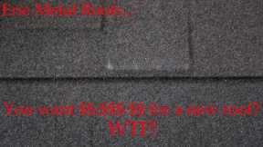Erie Metal Roofs - you want $$,$$$.$$ for a new roof - WTF
