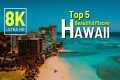Top 5 Beautiful Places in Hawaii - 8K 