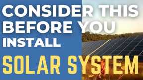 CONSIDER THIS BEFORE INSTALLING SOLAR POWER  - #solarsystem #solarenergy #solarpower #solarpanel
