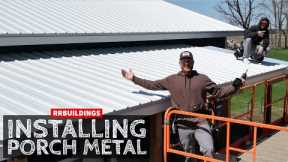 Installing Metal Roof and Ceiling on the BEST House Porch