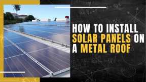 How to Install Solar Panels on a Metal Roof