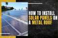 How to Install Solar Panels on a