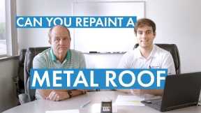 Can You Repaint a Metal Roof?