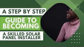 Step-by-Step Guide to Becoming a Skilled Solar Panel Installer