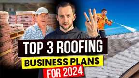My top 3 Roofing Business Models for 2024