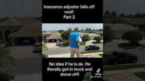 Insurance adjuster falls off roof! Part 2 #roofing #theroofmaster#roofguru#insurance#claimsadjuster
