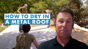 How to Dry In a Metal Roof: Products, Techniques, Best Practices