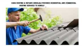 Roofing Contractor in Honolulu Hawaii | Oahu Roofing & Repairs Honolulu