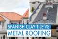 Metal Roofing vs. Spanish Clay Tile: