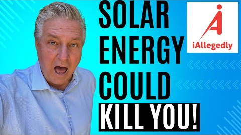 Solar Energy Could kill You