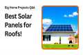 Which Roof Solar Panel Is Best for