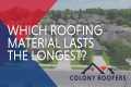 Which Roofing Material Lasts The
