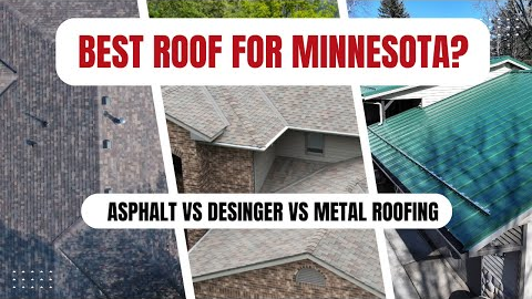 Asphalt vs Designer vs Metal Roofing: Which Is Best for Your Minnesota Home?