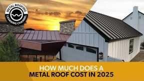How Much Does A Metal Roof Cost In 2025: Price Guide For Labor, Metal Panels, And Accessories