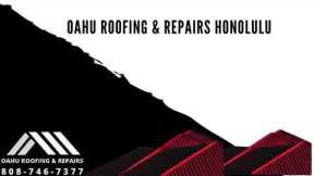 Roofing Contractor in Honolulu Hawaii | Oahu Roofing & Repairs Honolulu