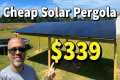 Cheapest DIY Solar Pergola Build Ever 