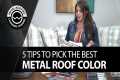 Metal Roof Colors And Styles: Tips