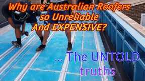 why are Australian roofers expensive and unreliable