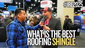 Roofing Experts Pick Their #1 Shingle: Here's What They Say! IRE 2025