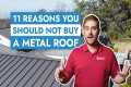11 Reasons You Should NOT Buy a Metal 