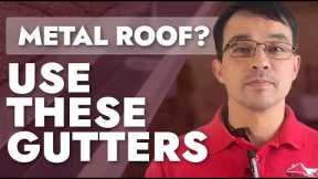 Best Gutters for Metal Roofs: Styles, Materials, and What to Avoid