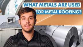 What Metals Are Used for Metal Roofing?