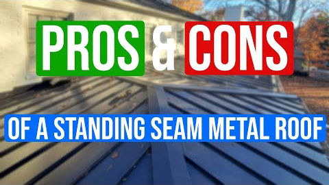 Standing Seam Metal Roof Pros and Cons