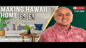 7/7/2026 Making Hawaii Home - LIVE w/Core Team Hawaii