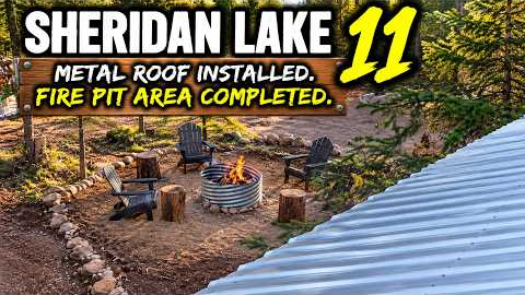 Sheridan lake 11.  Metal roof installed.  Fire pit area leveled. 